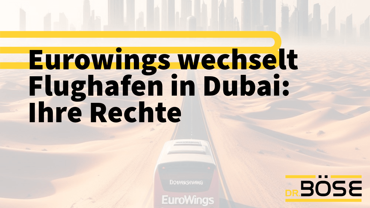 Dubai DWC statt DXB Eurowings Fluggastrechte