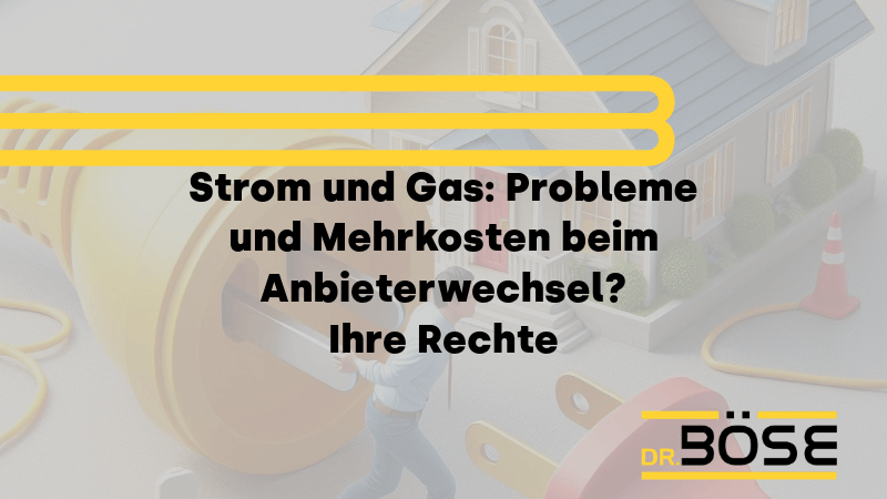 Strom Gas Anbieterwechsel Probleme Ersatzversorgung